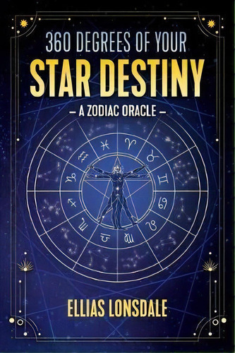 360 Degrees Of Your Star Destiny : A Zodiac Oracle, De Ellias Lonsdale. Editorial Inner Traditions Bear And Company, Tapa Blanda En Inglés