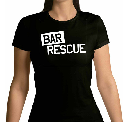 Remeras Mujer Reality Bar Rescue |de Hoy No Pasa| 26 V