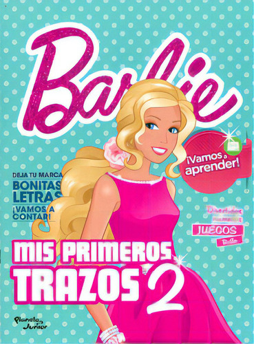 Barbie - Mis primeros trazos 2: Barbie - Mis primeros trazos 2, de Varios autores. Serie 9584232793, vol. 1. Editorial Grupo Planeta, tapa blanda, edición 2012 en español, 2012