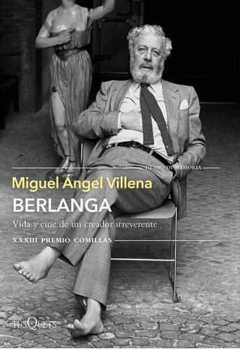 Berlanga. Vida Y Cine De Un Creador Irreverente, De Villena, Miguel Ángel. Editorial Tusquets Editores S.a., Tapa Blanda En Español