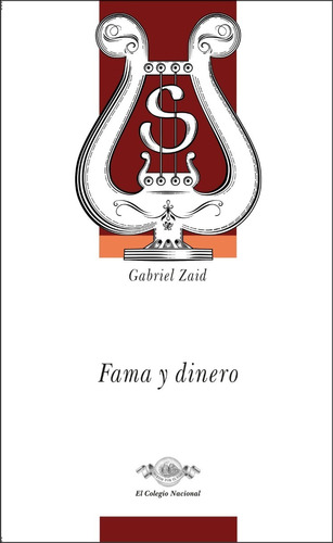 Fama Y Dinero - Gabriel Zaid / El Colegio Nacional +sorpresa