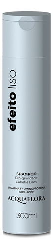 Shampoo Efeito Liso Cabelos Lisos E Limpos Acquaflora 300ml