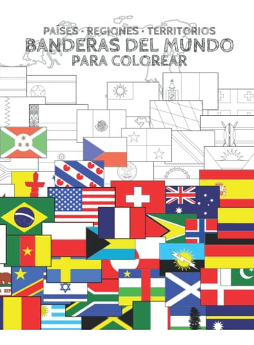 Banderas Del Mundo: Paises Regiones Y Territorios : 352 Band