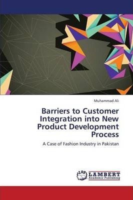 Libro Barriers To Customer Integration Into New Product D...