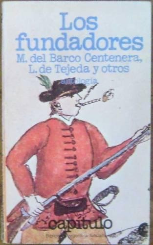 Los Fundadores Cronicas Y Poemas De La Colonia - Del Barco C