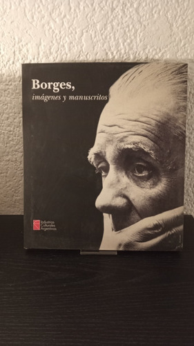 Borges, Imágenes Y Manuscritos - Borges