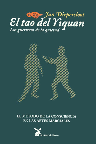 EL TAO DEL YIQUAN, de DIEPERSLOOT , JAN. Editorial LIEBRE DE MARZO, tapa blanda en español, 2004