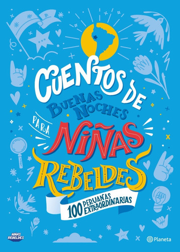 Cuentos De Buenas Noches Para Niñas Rebeldes. 100 Peruanas 