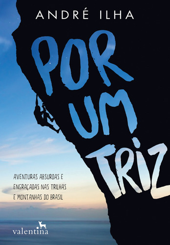 Por um Triz, de Ilha, André. Editora Valentina Ltda, capa mole em português, 2016
