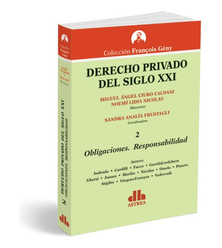 Derecho Privado Del Siglo Xxi T2. Obligaciones. Responsabili