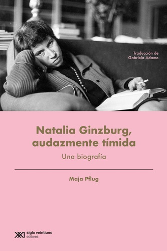 Natalia Ginzburg, Audazmente Timida - Maja Pflug