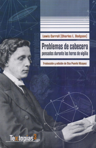 Problemas De Cabecera: Pensados Durante Horas De Vigilia, De Carroll, Lewis (charles L. Dodgson). Editorial Bonilla Y Artigas En Español