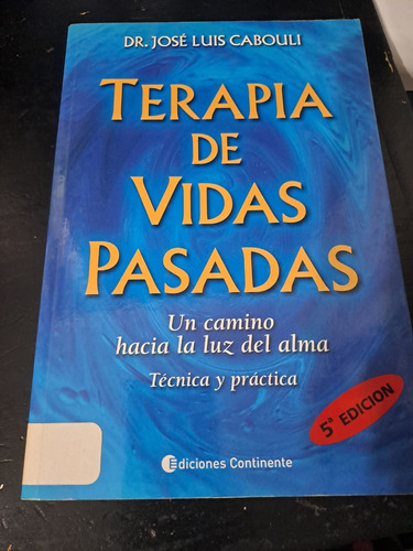 Terapia De Vidas Pasadas-dr. Jorge Luis Cabouli-continente
