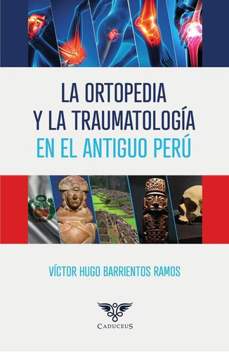 La Ortopedia Y La Traumatología En El Antiguo Perú 