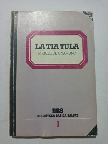 La Tía Tula Miguel De Unamuno Biblioteca Básica Salvat