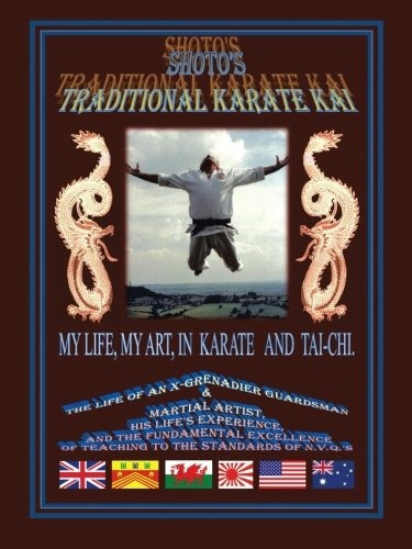 Shotos Traditional Karate Kai My Life, My Art, In Karate And