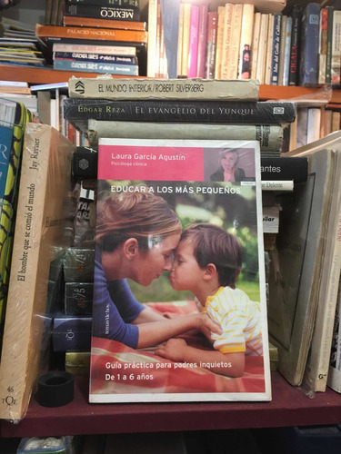 Educar A Los Más Pequeños: Niños De Uno A Seis Años