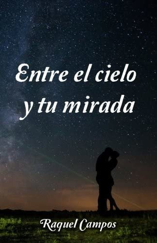 Libro: Entre El Cielo Y Tu Mirada (spanish Edition)