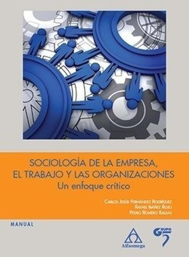 Sociologia De La Empresa, El Trabajo Y Las Organizaciones Un