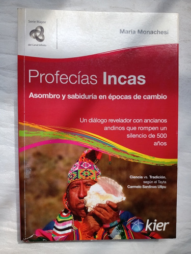 Profesias Incas Ancianos Andinos Rompen Silencio Monachesi M