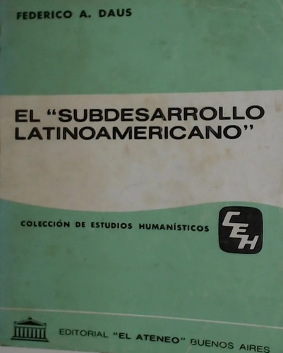 El   Subdesarrollo Latinoamericano  , Federico Daus