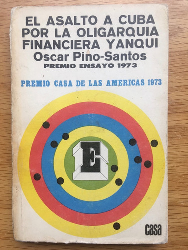 Oscar Pino Santos El Asalto A Cuba Por La Oligarquía Financi