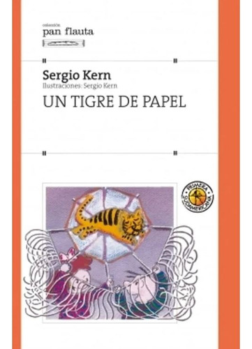 Un Tigre De Papel - Pan Flauta, De Kern, Sergio. Editorial Sudamericana, Tapa Blanda En Español, 2003