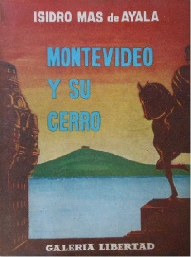 Montevideo Y Su  Cerro - Isidro Más De Ayala