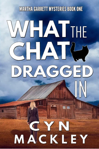 Libro:  What The Chat Dragged In: A Martha Garrett Mystery