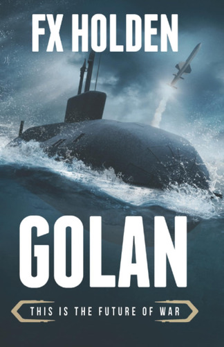 Libro Golan: This Is The Future Of War En Ingles