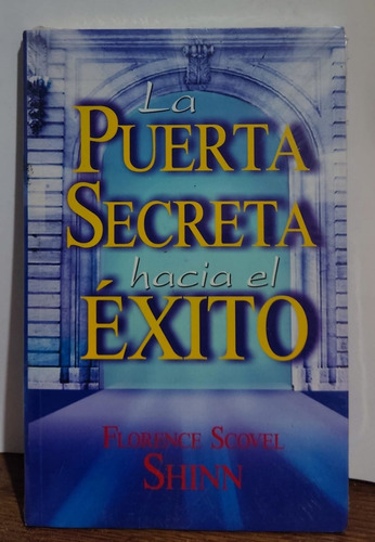 La Puerta Secreta Hacia El Éxito De Florence Scovel Shinn