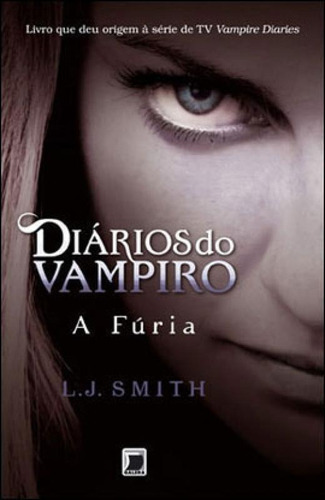 Diários Do Vampiro: A Fúria (vol. 3) - Vol. 3, De Smith, L. J.. Editora Galera Record, Capa Mole, Edição 16ª Edição - 2010 Em Português