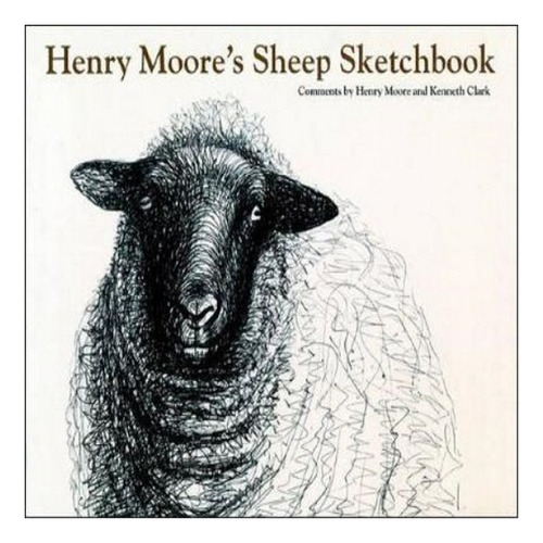 Henry Moore's Sheep Sketchbook - Henry Moore, Kenneth C. Eb8