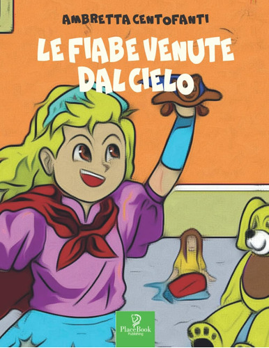 Libro: Le Fiabe Venute Dal Cielo (i Piccoli) (italian Editio