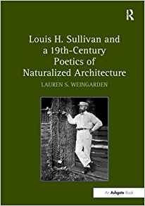 Louis H Sullivan And A 19thcentury Poetics Of Naturalized Ar