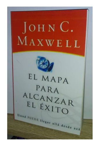 El Mapa Para Alcanzar El Éxito John Maxwell Finanzas Libro