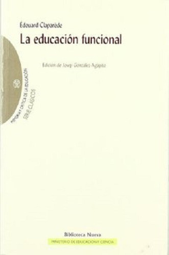 La Educación Funcional, De Claparede, Edouard. Editorial Biblioteca Nueva, Tapa Blanda En Español, 2007