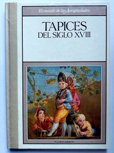 Tapices Del Siglos Xviii Tapiz Gobelino Tapete Tapa Dura