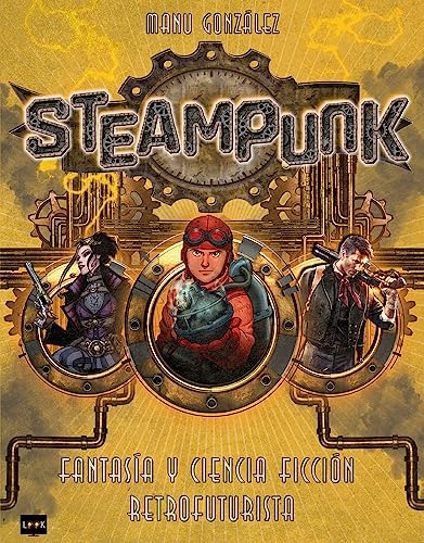 Steampunk - Fantasia Y Ciencia Ficcion Retrofuturista - Gonz