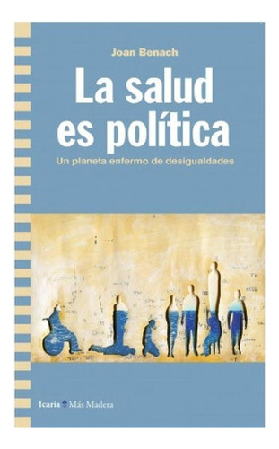 Libro - La Salud Es Política - Benach, Joan