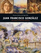 Libro Juan Francisco Gonzalez Una Nueva Expresion Creativa (