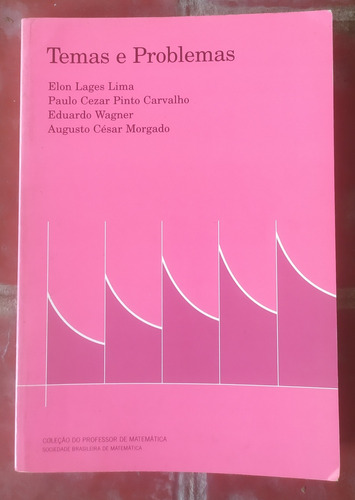 Temas E Problemas, Elon Lages Lima, Eduardo Wagner,... 