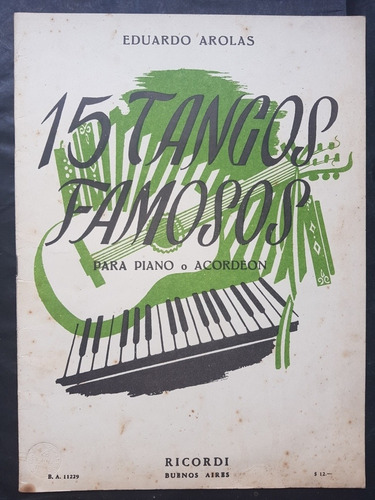 Imagen 2 de 7 de 15 Tangos Famosos. Eduardo Arolas. 2 Partituras. 51714.