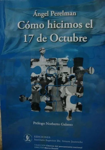 Cómo Hicimos El 17 De Octubre (Reacondicionado)