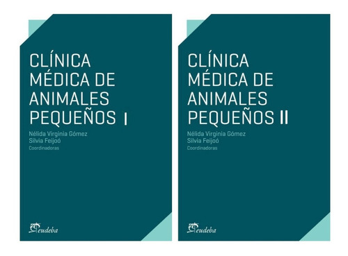 Gómez - Feijoó: Clínica Médica De Animales Pequeños, 2 Tomos