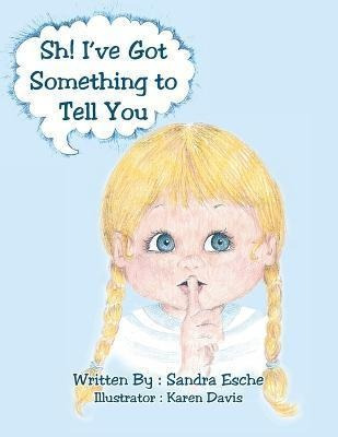 Libro Sh! I've Got Something To Tell You - Sandra Esche