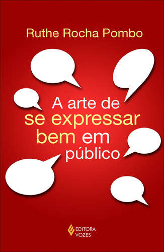 Arte de se expressar bem em público, de Pombo, Ruthe Rocha. Editora Vozes Ltda., capa mole em português, 2010