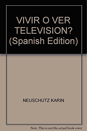 Libro ¿vivir O Ver Television? De Karin Neuschutz Ed: 1