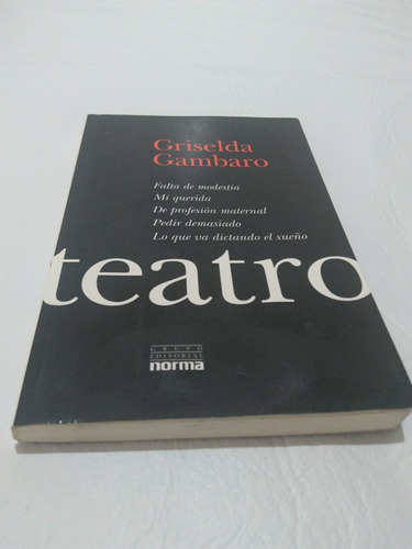 Teatro Falta De Modestia Y Otros Griselda Gambaro - Norma