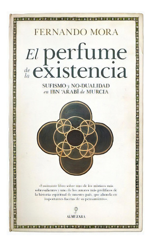 El Perfume De La Existencia, De Mora Zahonero, Fernando. Editorial Almuzara, Tapa Blanda En Español